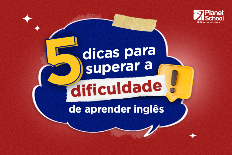 5 dicas para superar a dificuldade de aprender inglês