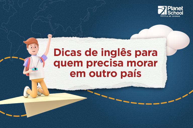 6 dicas de inglês para quem precisa morar em outro país