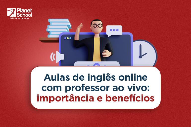 Aulas de inglês online com professor ao vivo: importância e benefícios