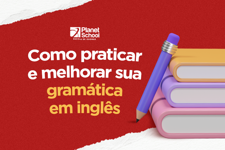 Como praticar e melhorar sua gramática em inglês
