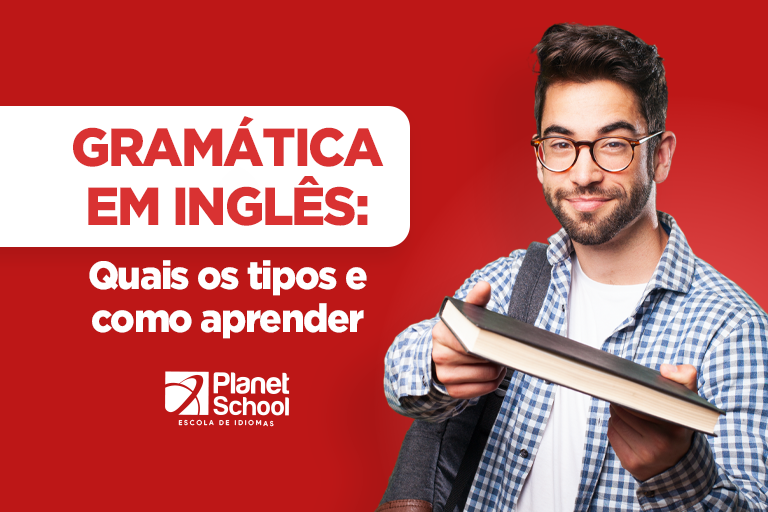 Gramática em inglês: quais os tipos e como aprender